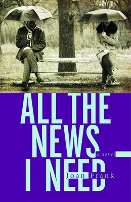 All the News I Need by Frank, Joan