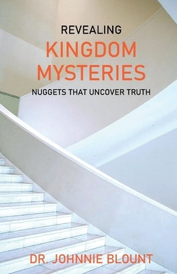 Revealing Kingdom Mysteries by Blount, Johnnie