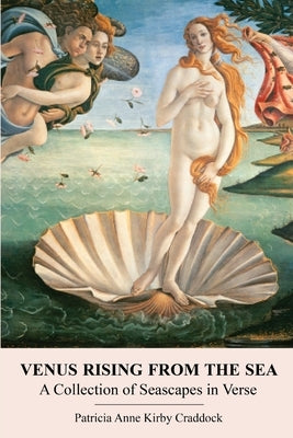 Venus Rising from the Sea by Kirby Craddock, Patricia Anne