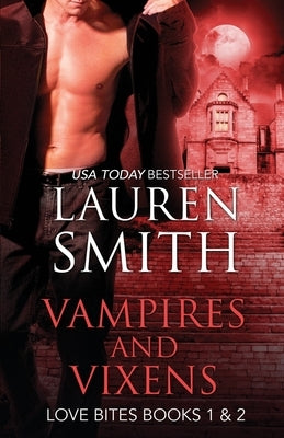 Vampires and Vixens: Love Bites Books 1 & 2 by Smith, Lauren