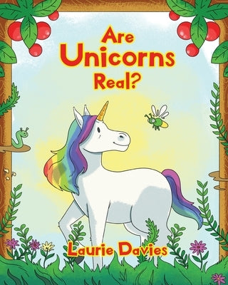 Are Unicorns Real? by Davies, Laurie