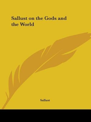 Sallust on the Gods and the World by Sallust