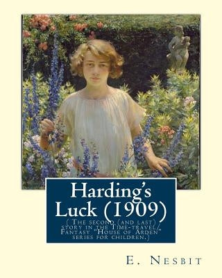 Harding's Luck (1909), By E. Nesbit and illustrated By H. R. Millar(1869 ? 1942: ( The second (and last) story in the Time-travel/Fantasy "House of Ar by Millar, H. R.