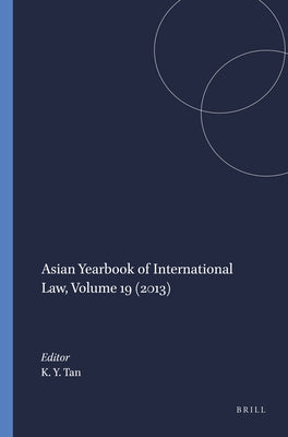 Asian Yearbook of International Law, Volume 19 (2013) by Tan, Kevin Yl