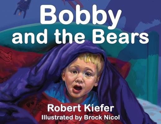 Bobby and the Bears by Kiefer, Robert