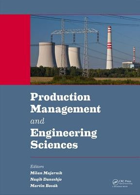 Production Management and Engineering Sciences: Proceedings of the International Conference on Engineering Science and Production Management (Espm 201 by Majerník, Milan