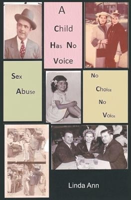 A Child Has No Voice by Ann, Linda