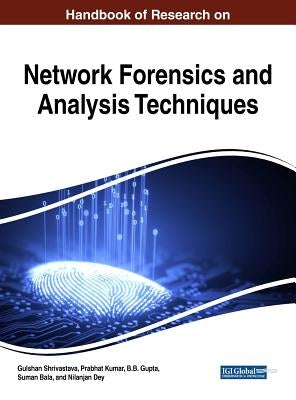 Handbook of Research on Network Forensics and Analysis Techniques by Shrivastava, Gulshan