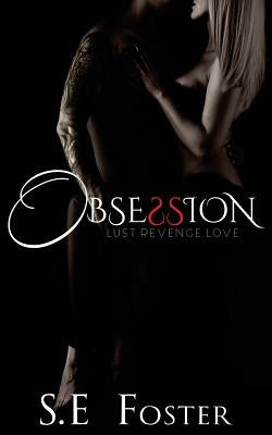 Obsession by Foster, S. E.