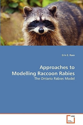 Approaches to Modelling Raccoon Rabies by Rees, Erin E.