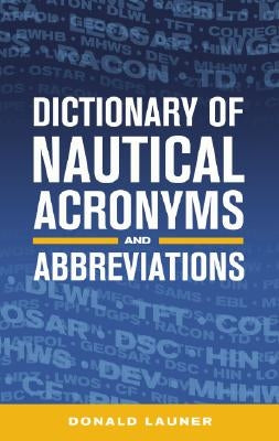 Dictionary of Nautical Acronyms by Launer, Donald