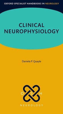 Clinical Neurophysiology by Quayle, Daniela P.