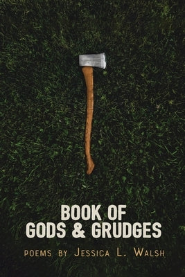 Book of Gods & Grudges by Walsh, Jessica L.