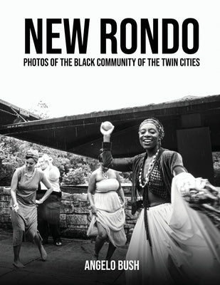 New Rondo: Photos of the black community of the twin cities by T. Bush, Angelo
