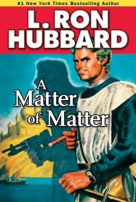 A Matter of Matter by Hubbard, L. Ron