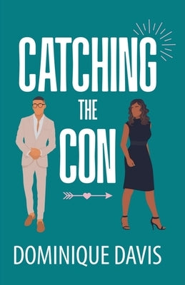 Catching the Con by Davis, Dominique