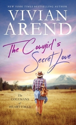 The Cowgirl's Secret Love by Arend, Vivian
