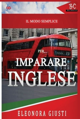 Il Modo Semplice per Imparare L'Inglese by Giusti, Eleonora