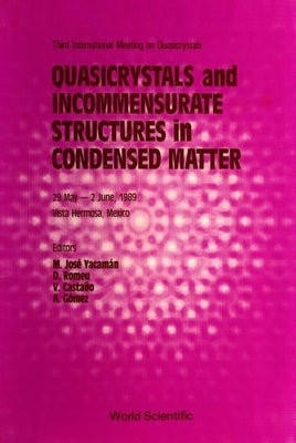 Quasicrystals and Incommensurate Structures in Condensed Matter - Proceedings of the Third International Meeting on Quasicrystals by Gomes, Agostinho