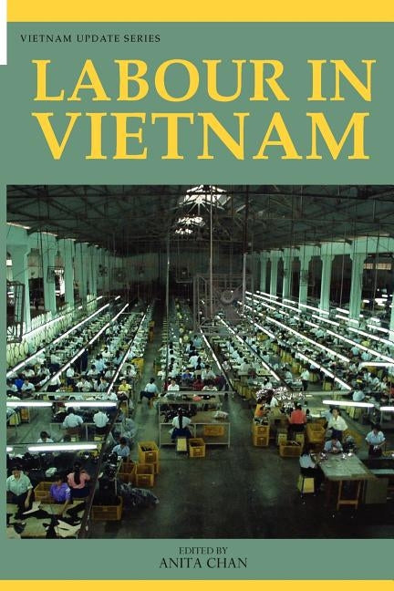 Labour in Vietnam by Anita Chan, Anita