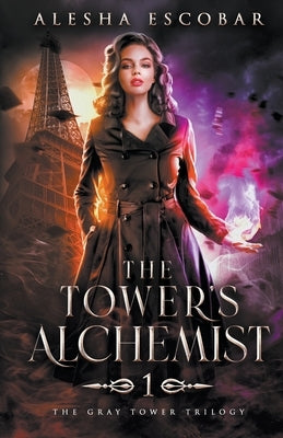 The Tower's Alchemist by Escobar, Alesha