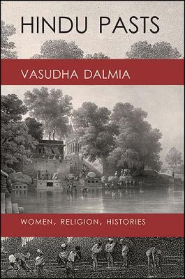 Hindu Pasts by Dalmia, Vasudha