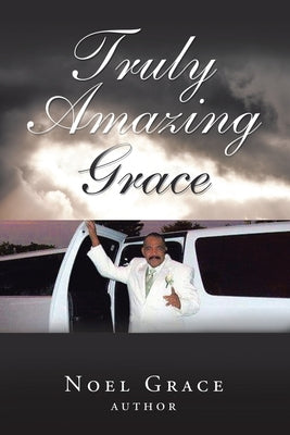 Truly Amazing Grace by Grace, Noel