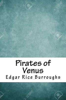 Pirates of Venus by Burroughs, Edgar Rice