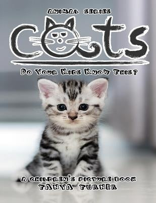 CATS Do Your Kids Know This?: A Children's Picture Book by Turner, Tanya