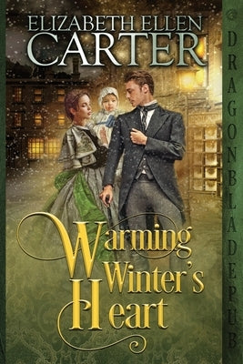 Warming Winter's Heart: An Historical Romance Novella by Carter, Elizabeth Ellen