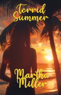 Torrid Summer by Miller, Martha