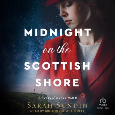Midnight on the Scottish Shore: A Novel of World War II by Sundin, Sarah