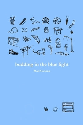 budding in the blue light by Coonan, Matt