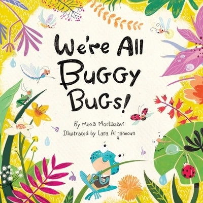 We're All Buggy Bugs! by Mortazavi, Mona