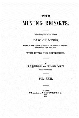 The mining reports. A series containing the cases on the law of mines by Morrison, R. S.