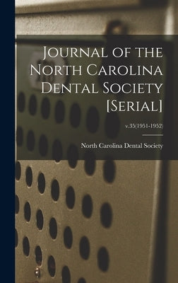 Journal of the North Carolina Dental Society [serial]; v.35(1951-1952) by North Carolina Dental Society