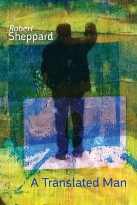 A Translated Man by Sheppard, Robert