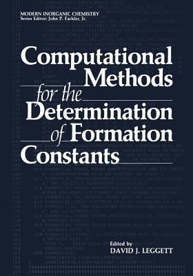 Computational Methods for the Determination of Formation Constants by Leggett, David J.