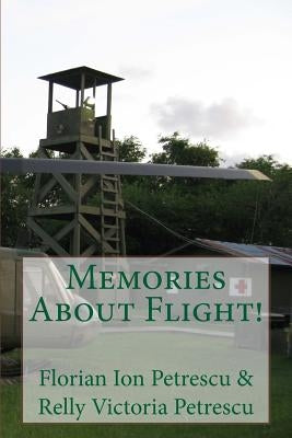 Memories About Flight! by Petrescu, Relly /. R. Victoria /. V.