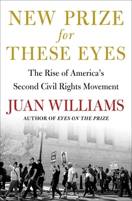 New Prize for These Eyes: The Rise of America's Second Civil Rights Movement by Williams, Juan