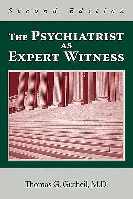 The Psychiatrist as Expert Witness by Gutheil, Thomas G.