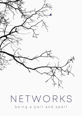 Networks: Being a Part and Apart by Behrendt, Larissa