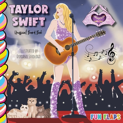 Taylor Swift Unofficial Fun Flaps Board Book by Lawrence-Valeriani, Abby