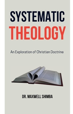 Systematic Theology by Shimba, Maxwell