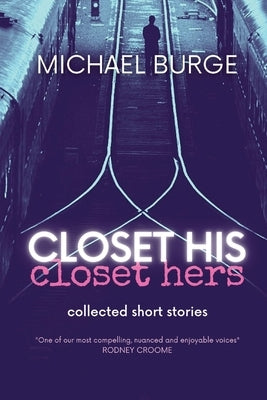 Closet His Closet Hers: Collected stories by Burge, Michael