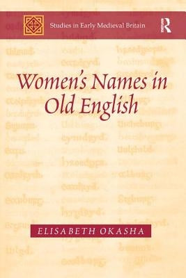 Women's Names in Old English by Okasha, Elisabeth