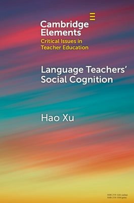 Language Teachers' Social Cognition by Xu, Hao