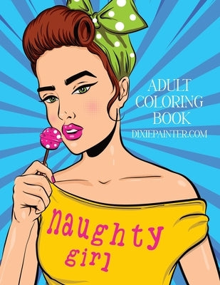 Naughty Girl Adult Coloring Book by Dawn, Taylor