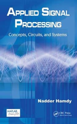 Applied Signal Processing: Concepts, Circuits, and Systems by Hamdy, Nadder
