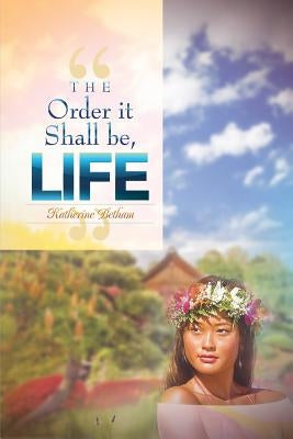 The Order It Shall Be, Life by Betham, Katherine